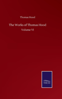 Works of Thomas Hood: Volume VI