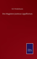 Des Magisters Justinus Lippiflorium