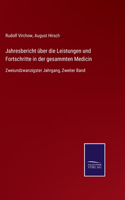 Jahresbericht über die Leistungen und Fortschritte in der gesammten Medicin