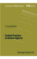 Cardinal Functions on Boolean Algebras: (Lectures in Mathematics. ETH Zürich)