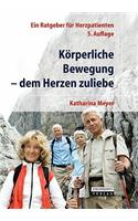 Körperliche Bewegung - Dem Herzen Zuliebe: Ein Ratgeber Für Herzpatienten