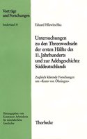 Untersuchungen Zu Den Thronwechseln Der Ersten Halfte Des 11. Jahrhunderts Und Zur Adelsgeschichte Suddeutschlands