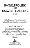 Bausteine Eines Informationskonzepts Zur Erfassung Und Bewertung Bodenschutzspezifischer Daten: (2 Umweltpolitik Und Umweltplanung)