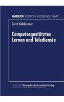 Computergestütztes Lernen und Teledienste: (German)