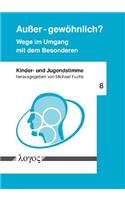 Ausser - Gewohnlich? Wege Im Umgang Mit Dem Besonderen: (8 Kinder- Und Jugendstimme)