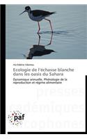 Ecologie de L Échasse Blanche Dans Les Oasis Du Sahara: (Omn.Pres.Franc.)