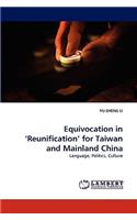 Equivocation in 'Reunification' for Taiwan and Mainland China
