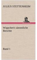 Wippchen's Sammtliche Berichte, Band 1