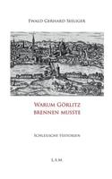 Warum Görlitz brennen musste