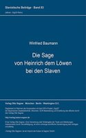Die Sage von Heinrich dem Loewen bei den Slaven