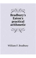 Bradbury's Eaton's Practical Arithmetic