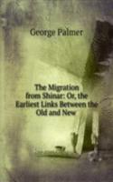 Migration from Shinar: Or, the Earliest Links Between the Old and New .