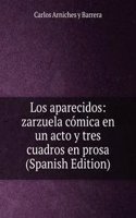 Los aparecidos: zarzuela comica en un acto y tres cuadros en prosa (Spanish Edition)