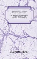 Bibliographisches Lexicon Der Gesammten Judischen Und Theologisch-Rabbinischen Literatur Der Gegenwart Mit Einschluss Der Schriften Uber Juden Und Judenthum
