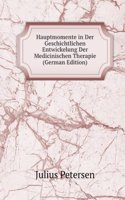 Hauptmomente in Der Geschichtlichen Entwickelung Der Medicinischen Therapie (German Edition)