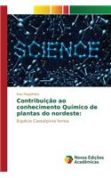 Contribuição ao conhecimento Químico de plantas do nordeste