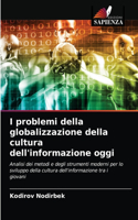 I problemi della globalizzazione della cultura dell'informazione oggi