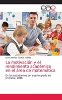 motivación y el rendimiento académico en el área de matemática