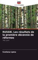RUSSIE. Les résultats de la première décennie de réformes