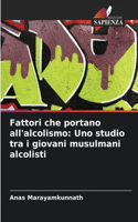 Fattori che portano all'alcolismo