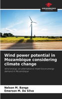 Wind power potential in Mozambique considering climate change