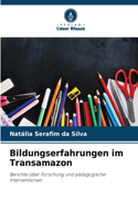 Bildungserfahrungen im Transamazon
