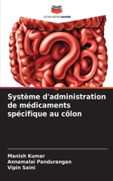 Système d'administration de médicaments spécifique au côlon