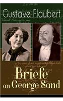 Gustave Flaubert: Briefe an George Sand: Dokumente einer Freundschaft