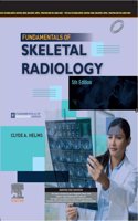 Fundamentals of Skeletal Radiology, 5e