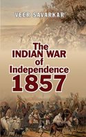 The Indian War of Independence 1857 [Hardcover] Veer Savarkar