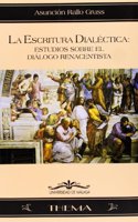 La Escritura Dialectica: Estudios Sobre El Dialogo Renacentista