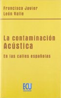 La contaminacion acustica en las calles espanolas (Spanish Edition)