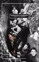 Narracion o barbarie: Fragmentos para una logica de la confusion en tiempos de orden