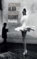 Azzedine Alaia and Arthur Elgort: Freedom