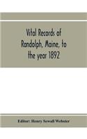 Vital records of Randolph, Maine, to the year 1892