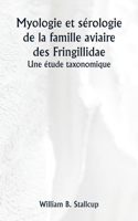 Myologie et sérologie de la famille aviaire des Fringillidae Une étude taxonomique