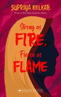 Strong as Fire, Fierce as Flame