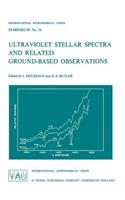 Ultraviolet Stellar Spectra and Related Ground-Based Observations