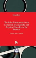 The Role of Osteotomy in the Correction of Congenital and Acquired Disorders of the Skeleton