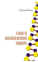 Guide to Chalcogen-Nitrogen Chemistry