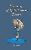 Murmurs of Rainshadow Echoes