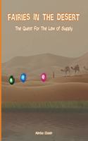 Fairies In The Desert: The Quest For The Law Of Supply(2 Children Working in Harmony with the Laws of the U)