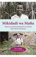 Mikidadi wa Mafia. Maisha ya Mwanaharakati na Familia Yake Nchini Tanzania