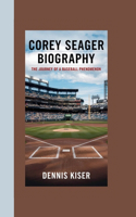 Corey Seager Biography: The Journey of a Baseball Phenomenon