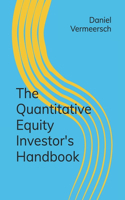 The Quantitative Equity Investor's Handbook
