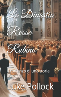 Dinastia Rosso Rubino: Il romanzo di una storia d'amore