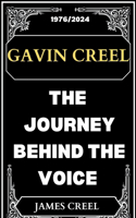 Gavin creel: The Journey Behind the voice