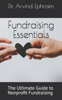 Fundraising Essentials: The Ultimate Guide to Nonprofit Fundraising