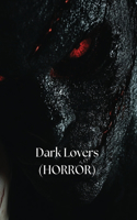 Dark Lovers (HORROR)