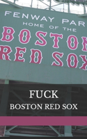 Fuck Boston Red Sox